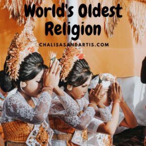 Read more about the article Find Out the Ancient Mysteries of The World’s Oldest Religion